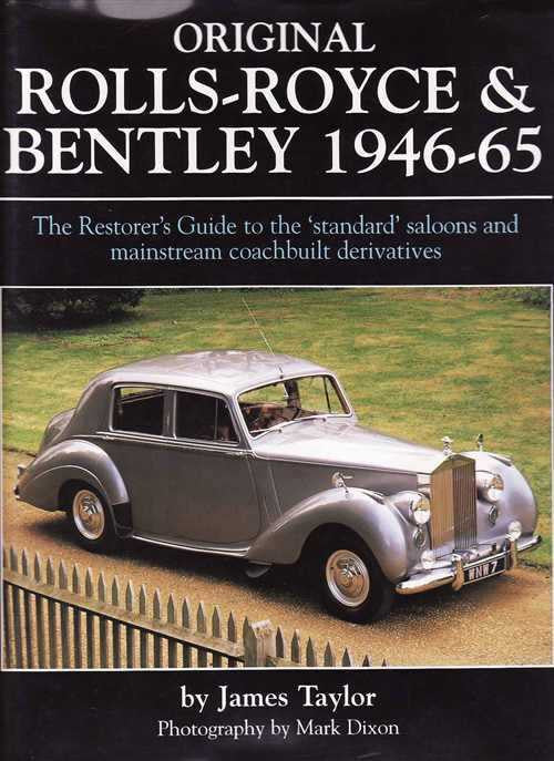 Original Rolls-Royce &amp; Bentley 1964 - 1965 The Restorer's Guide