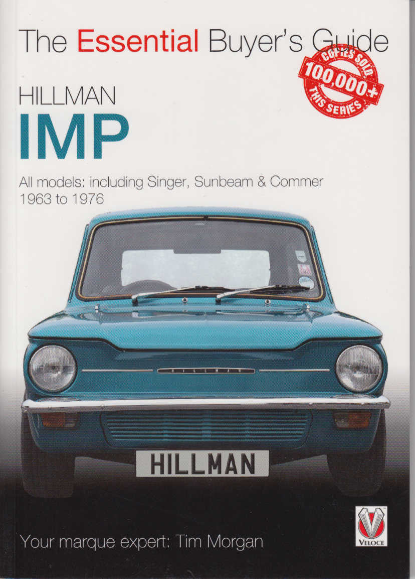 Hillman IMP (All Models incl. Singer, Sunbeam & Commer 1963 - 1976): The Essential Buyer's Guide (9781787110090)