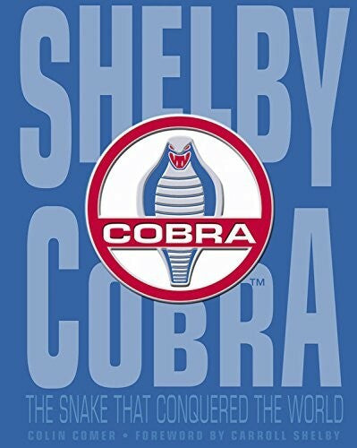 Shelby Cobra: The Snake That Conquered The World