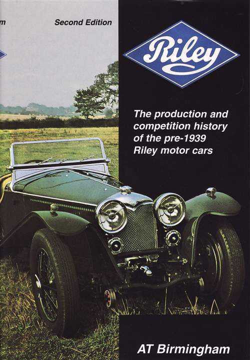 Riley: The Production and Competition History of the pre-1939 Riley Motor Cars