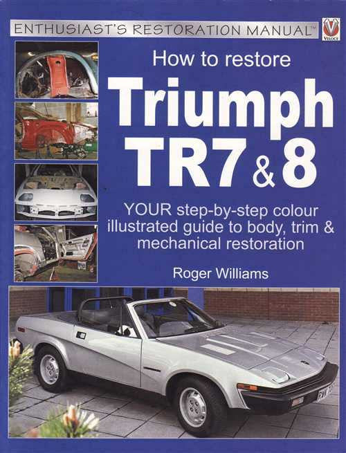 How to Restore Triumph TR7 &amp; 8 - Enthusiast's Restoration Manual