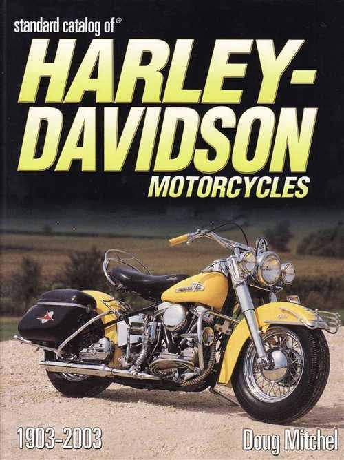 Standard Catalog of Harley-Davidson Motorcycles 1903 - 2003