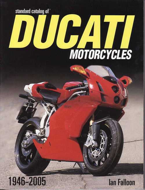 Standard Catalog of Ducati Motorcycles 1946 - 2005