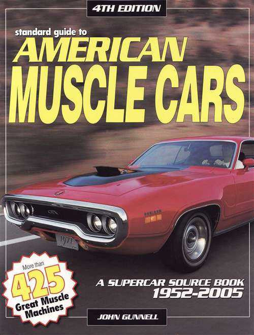 Standard Guide To American Muscle Cars: A Supercar Source Book 1952 - 2005