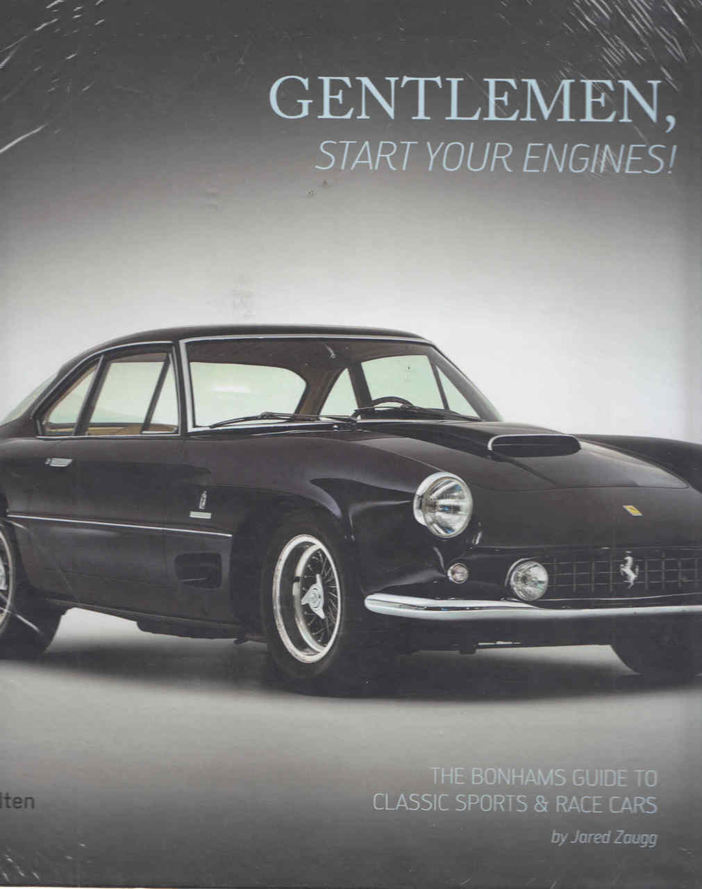 Gentlemen, Start Your Engines: The Bonhams Guide To Classic Sports and Race Cars  - front