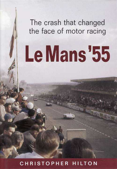 Le Mans '55: The Crash That Changed The Face of Motor Racing