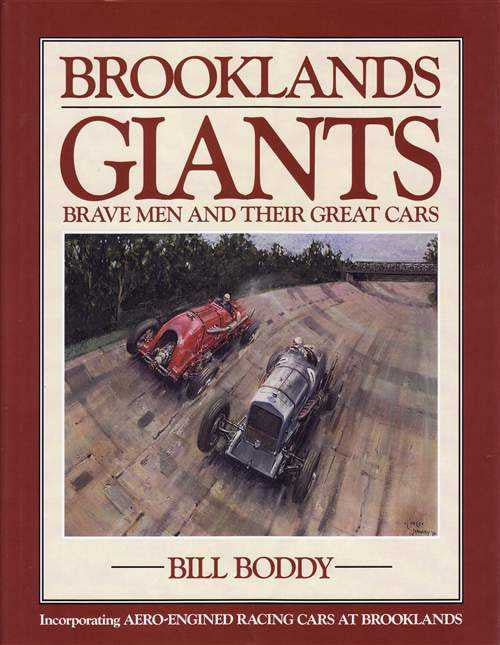 Brooklands Giants: Brave men And Their Great Cars