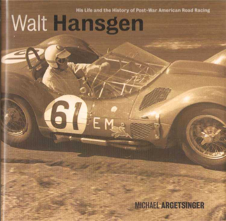 Walt Hansgen: His Life and the History of Post-War American Road Racing