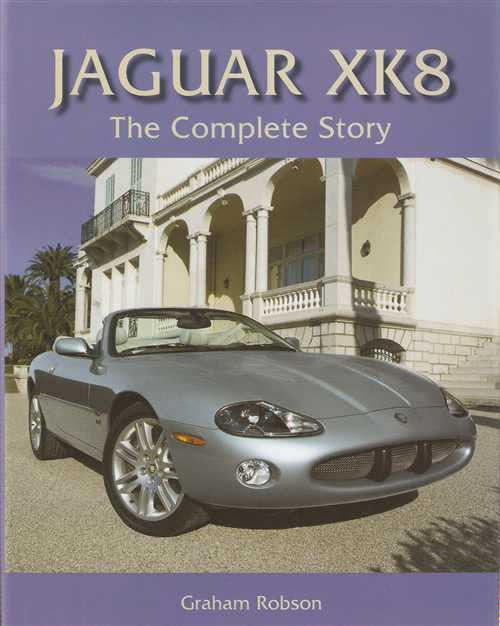 Jaguar XK8: The Complete Story