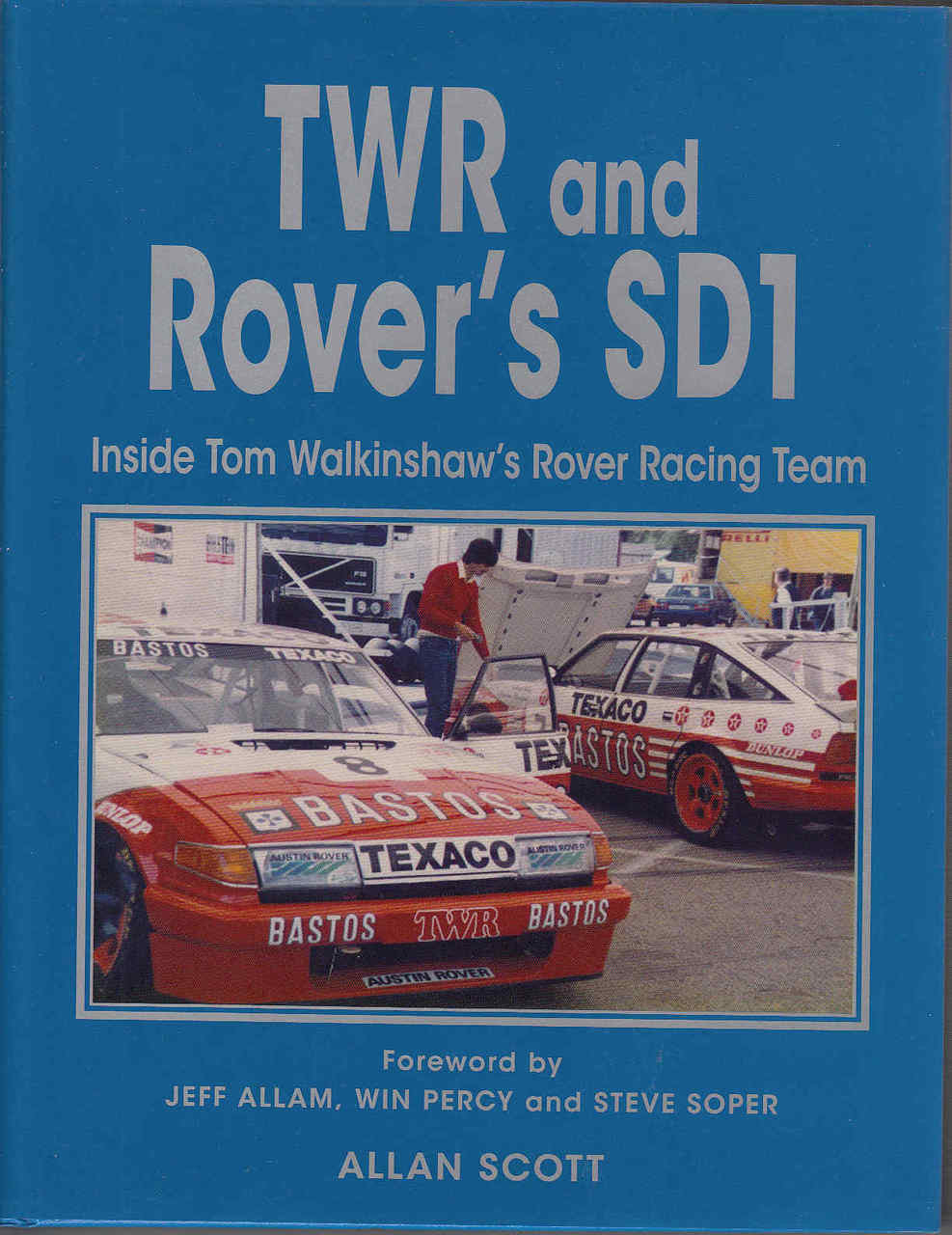 TWR and Rover's SD1: Inside Tom Walkinshaw's Rover Racing Team front