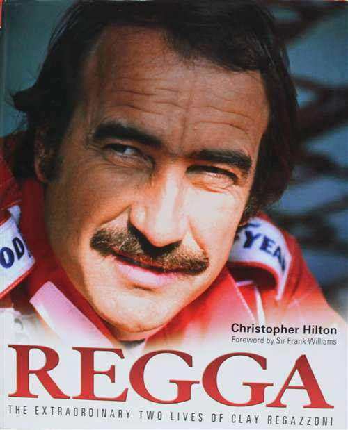 Regga: The Extraordinary Two Lives Of Clay Regazzoni