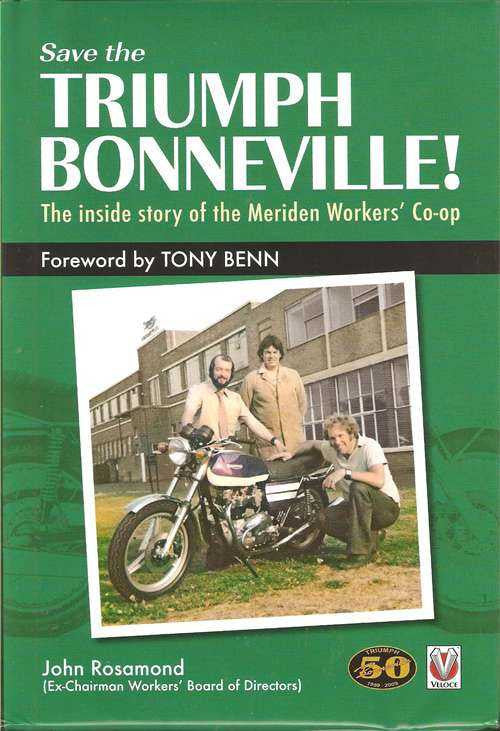 Save The Triumph Bonneville!  The Inside Story Of The Meriden Workers' Co-op