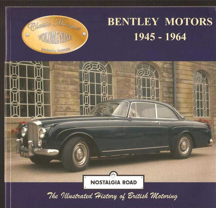 Bentley Motors 1945 - 1964: The Illustrated History Of British Motoring