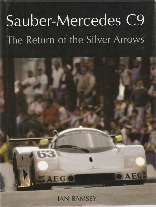 Sauber - Mercedes C9: The Return of the Silver Arrows