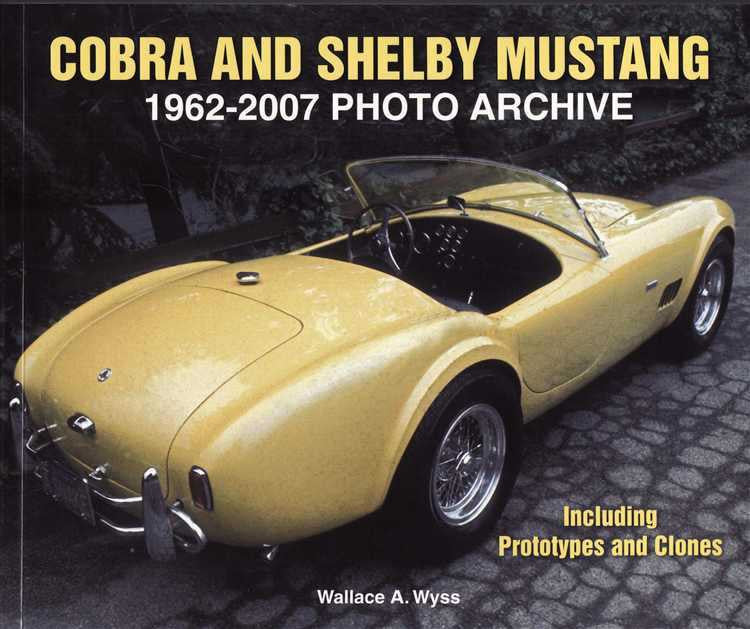 Cobra And Shelby Mustang 1962 - 2007 Photo Archive