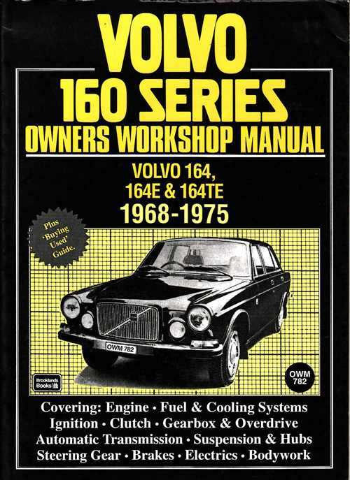 Volvo 160 Series (164, 164E &amp; 164TE) 1968 - 1975 Workshop Manual