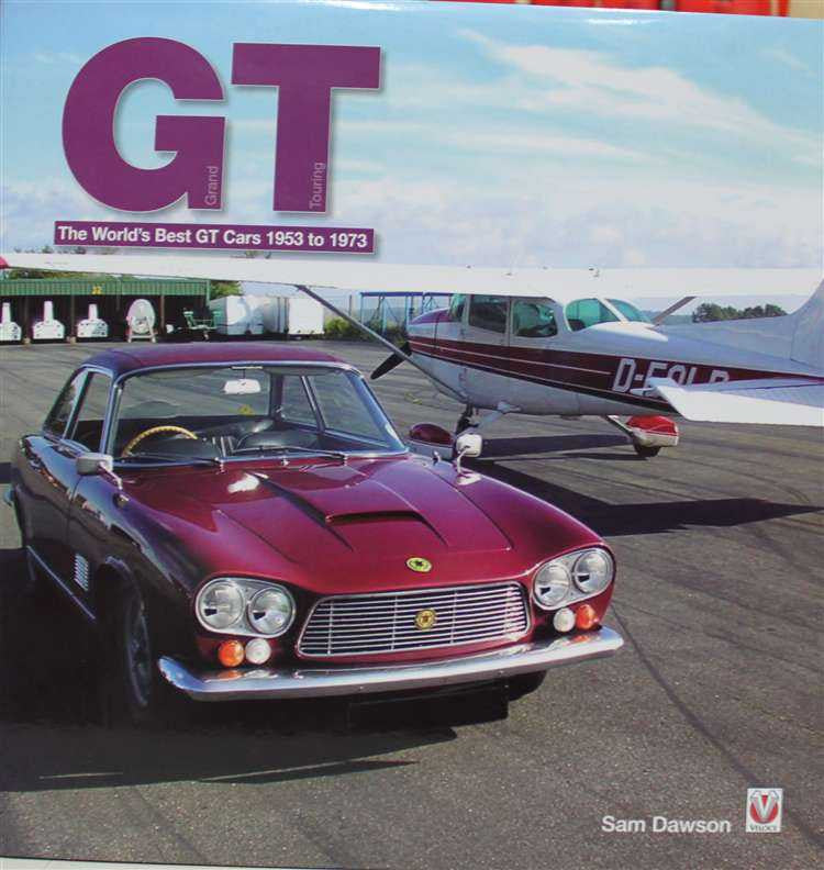 GT: The world's best GT cars 1953 - 1973
