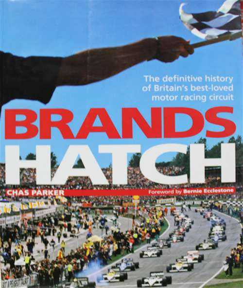 Brands Hatch: The Definitive History of Britain's Best-loved Motor Racing Circuit