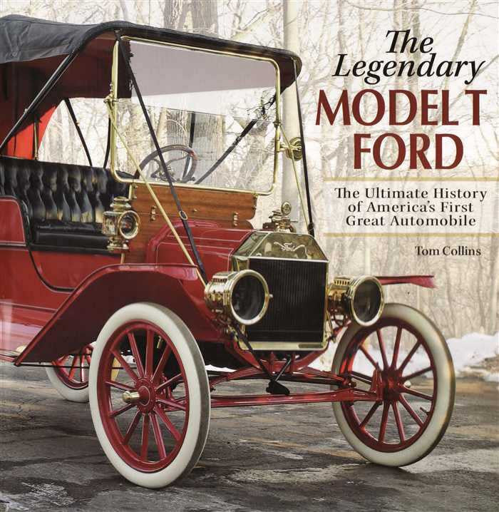 The Legendary Model T Ford - The Ultimate History Of America's First G