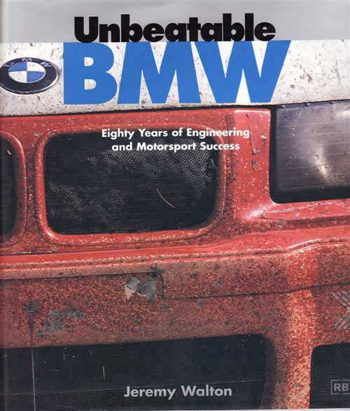 Unbeatable BMW: Eighty Years of Engineering and Motorsport Success