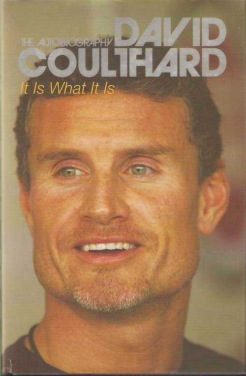 David Coulthard: It Is What It Is (The Autobiography)