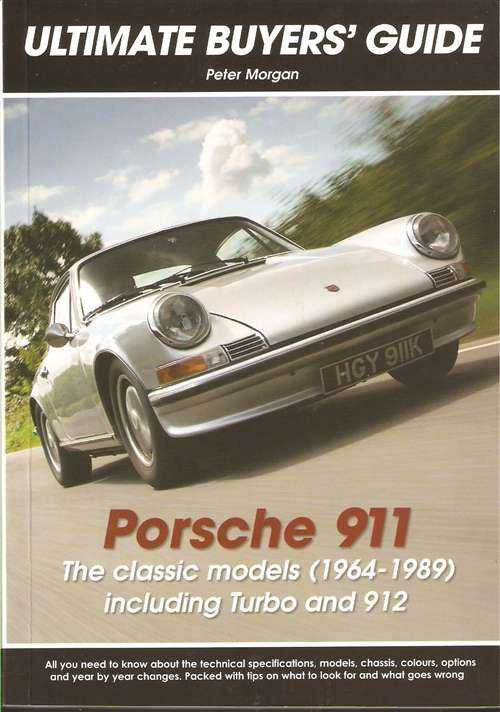 Porsche 911: 1964 - 1989 Including Turbo and 912: Ultimate Buyers' Guide