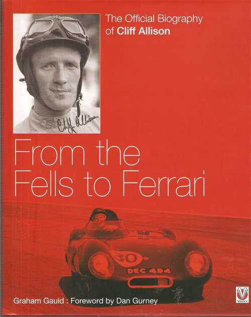 From the Fells to Ferrari: The Official Biography of Cliff Allison