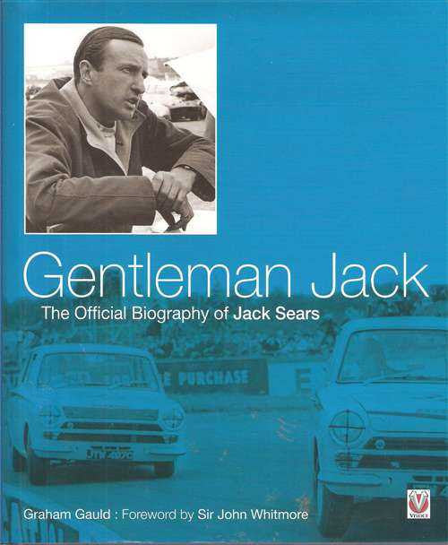 Gentleman Jack: The Official Biography of Jack Sears