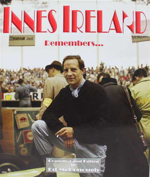 Innes Ireland Remembers... (Signed By The Author)