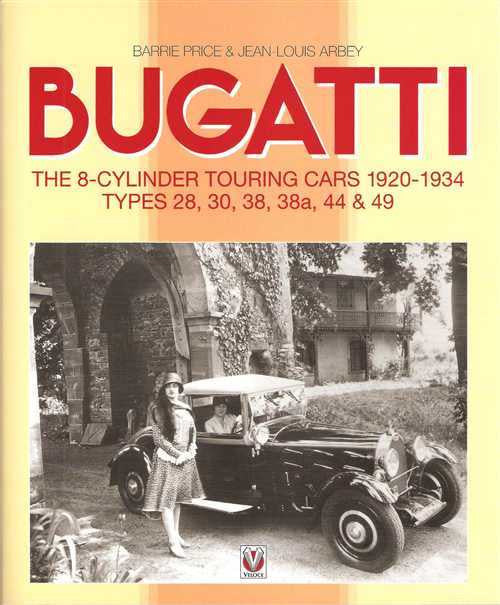 Bugatti T44 &amp; T49: The 8-Cylinder Touring Cars 1920 - 1934