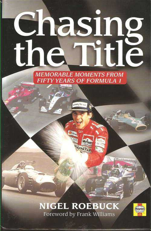 Chasing The Title: Memorable Moments From Fifty Years Of Formula 1