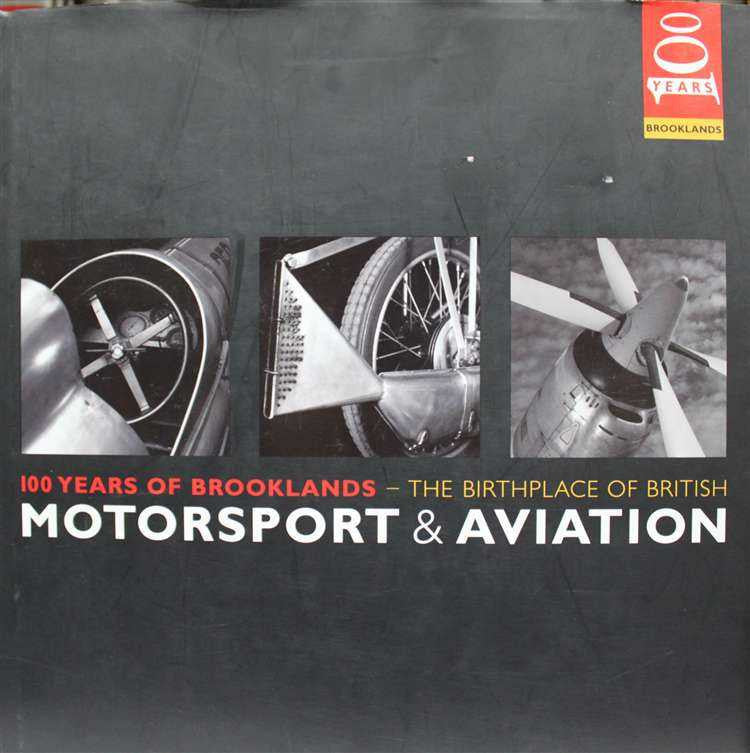 100 Years Of Brooklands: The Birth Place of British Motorsport And Aviation
