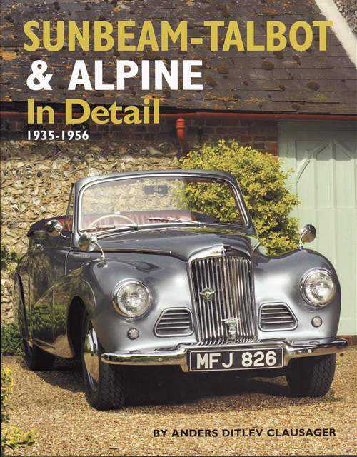 Sunbeam - Talbot and Alpine In Detail 1935 - 1956