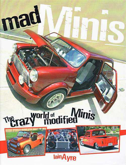 Mad Minis: The Crazy World Of Modified Minis