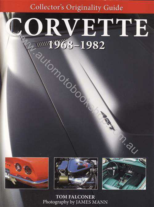 Corvette 1968 - 1982: Collector's Originality Guide
