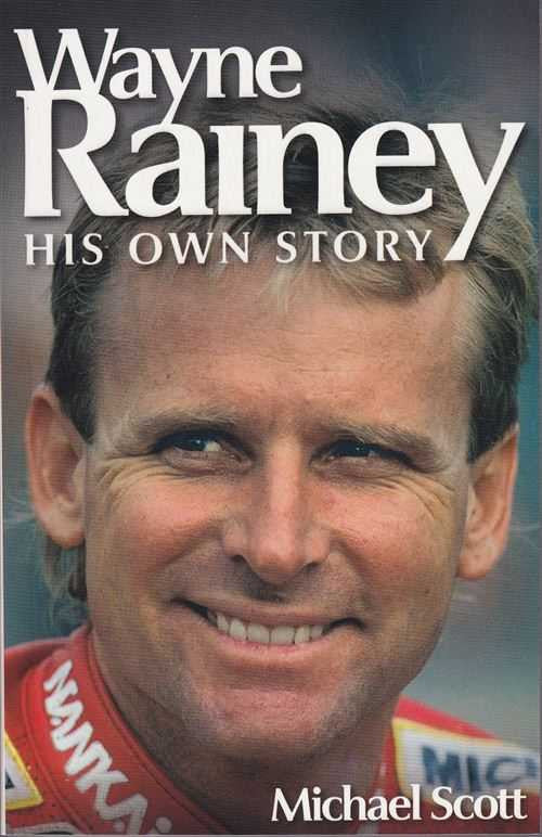 Wayne Rainey His Own Story