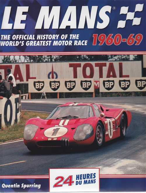 Le Mans 1960 - 1969 The Official History of The World's Greatest Motor Race