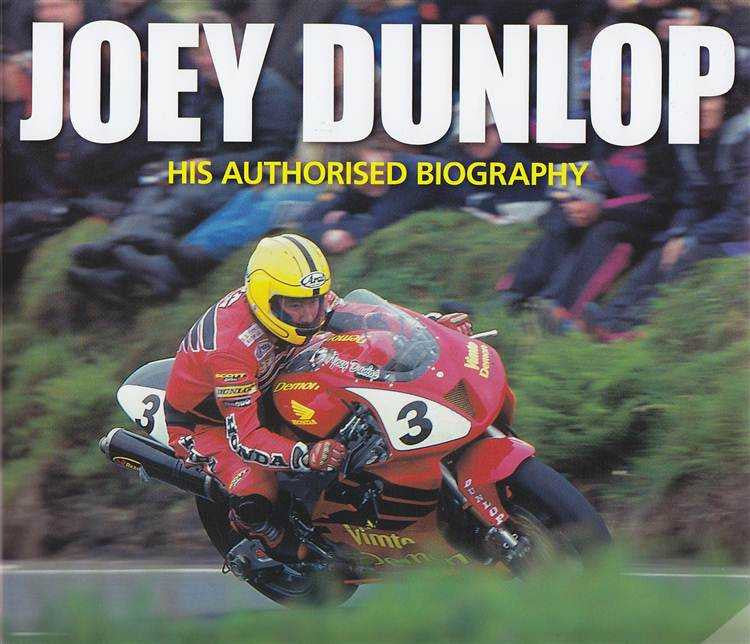 Joey Dunlop: His Authorised Biography