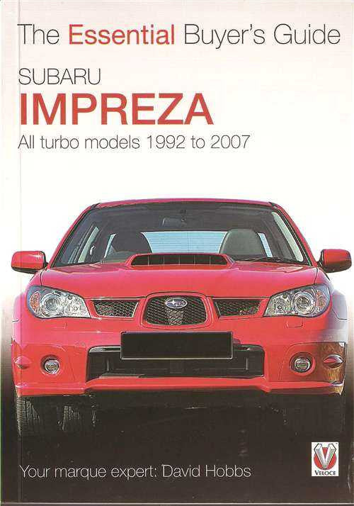 Subaru Impreza 1992 - 2007: The Essential Buyer's Guide