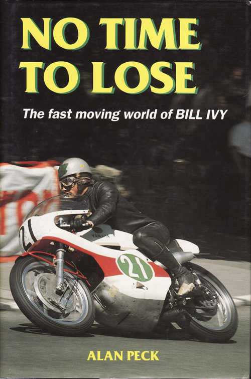 No Time to Lose: The Fast Moving World Of Bill Ivy
