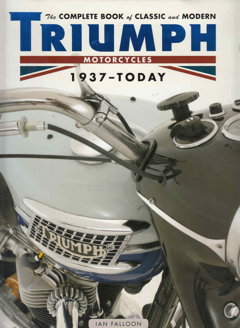 The complete Book of Classic and Modern Triumph Motorcycles 1937 - Today - front