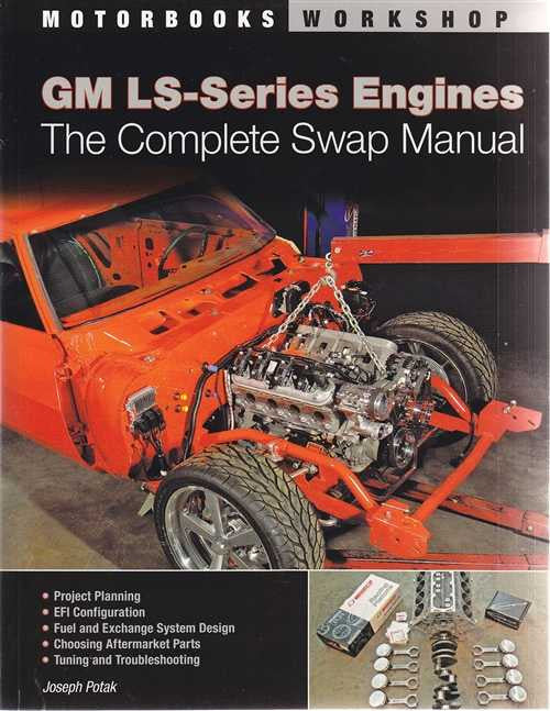 GM LS-Series Engines: The Complete Swap Manual