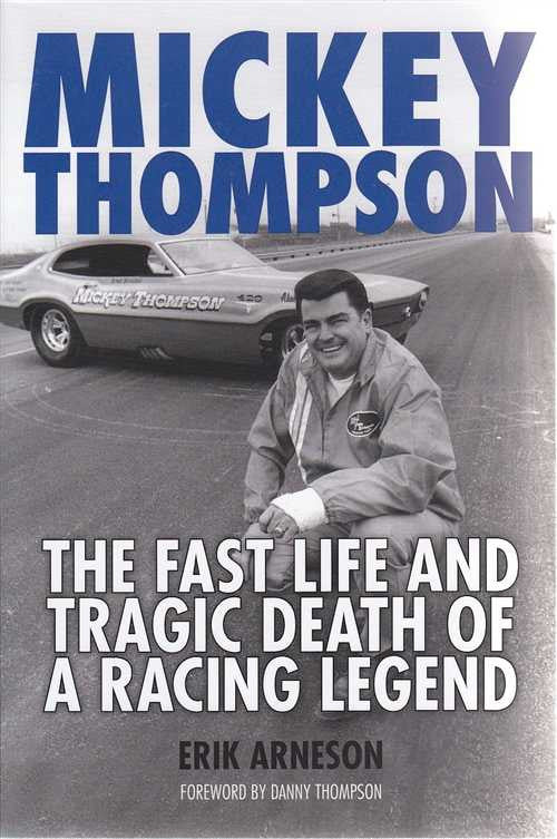 Mickey Thompson: The Fast Life and Tragic Death of a Racing Legend (soft bound)