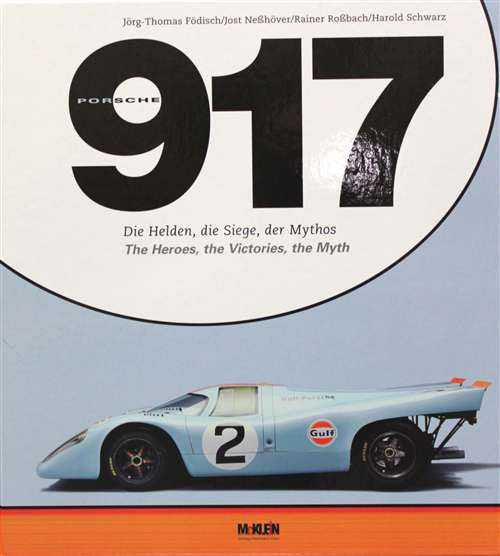 Porsche 917: The Heroes, the Victories, the Myth