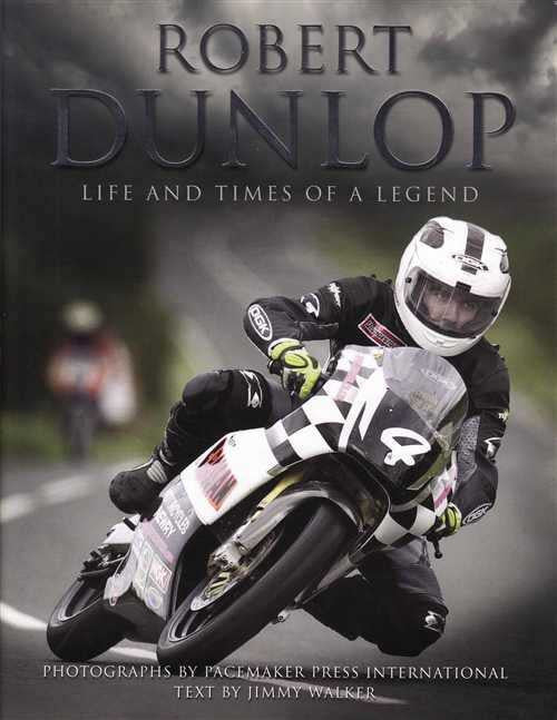 Robert Dunlop: Life And Times Of A Legend
