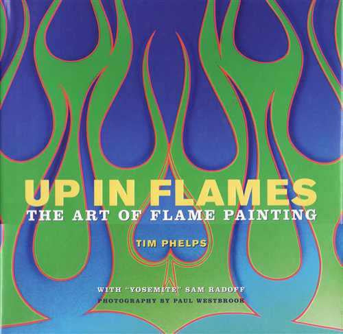 Up In Flames - The Art Of Flame Painting