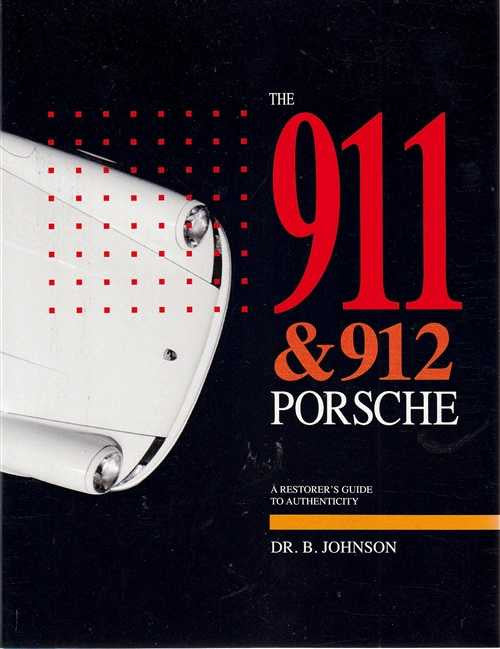 The Porsche 911 and 912: A Restorer's Guide to Authenticity