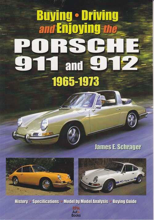 Buying, Driving and Enjoying the Porsche 911 and 912 1965 - 1973