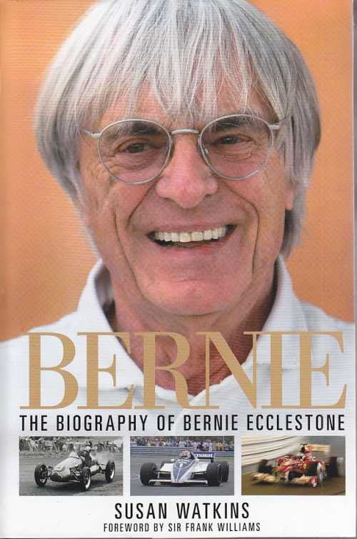 Bernie - The Biography Of Bernie Ecclestone