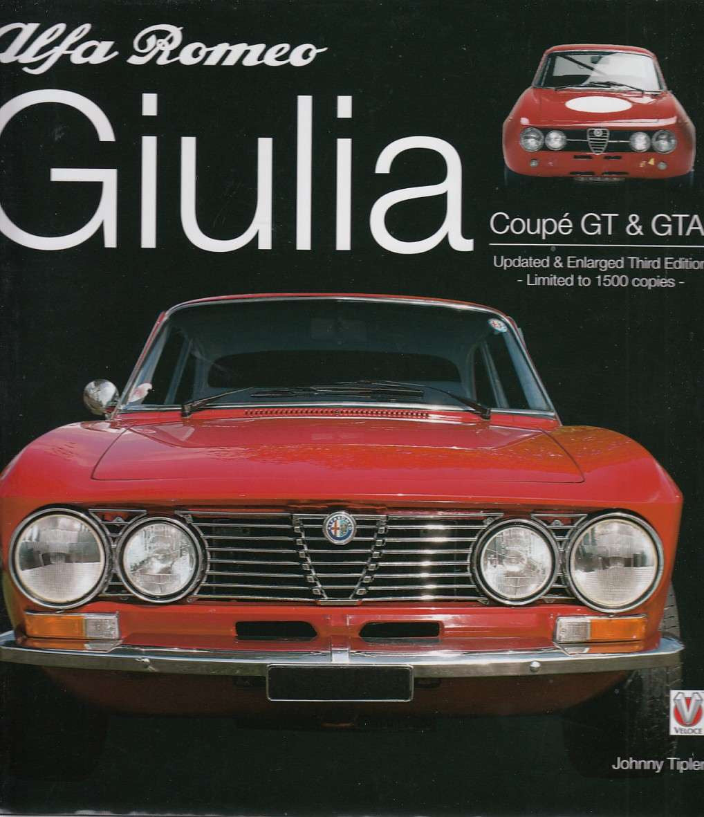 Alfa Romeo Giulia GT & GTA - Enlarged & revised 3rd edition